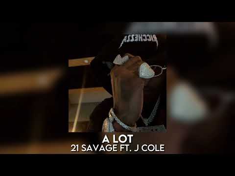 a lot - 21 savage ft. j cole [sped up]