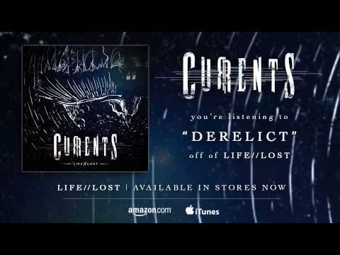 CURRENTS - Derelict