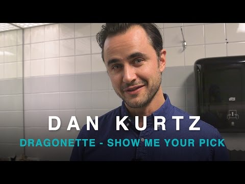 Dragonette's Dan Kurtz shows us his real pick.