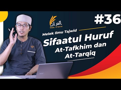 EP36 Sifaatul huruf "At-Tafkhim dan At-Tarqiq" - Ustadz Hamdani Aboe Syuja'