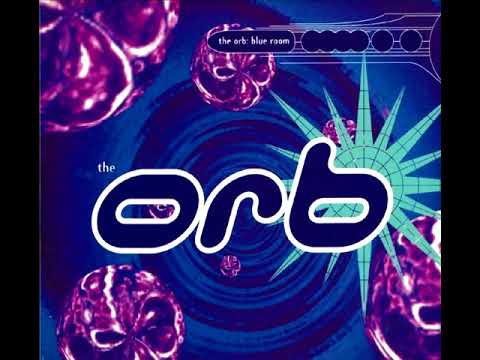 The Orb - Blue Room (Full Length Mix)