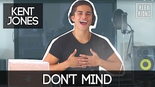 Don't Mind by Kent Jones | Alex Aiono Cover