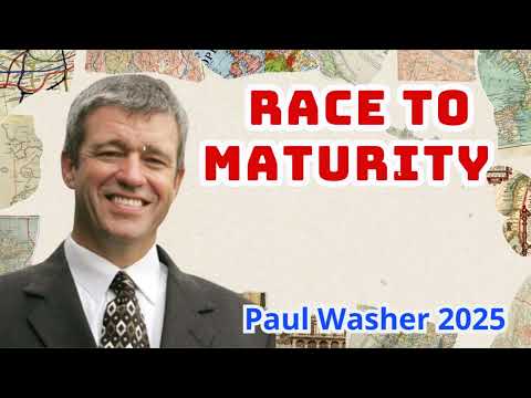 Race to Maturity - Paul Washer 2025