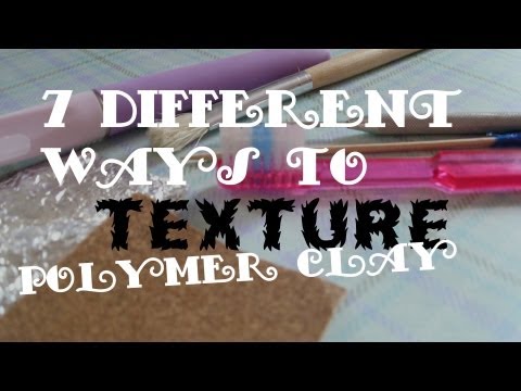 7 Different Ways to Texture Polymer Clay