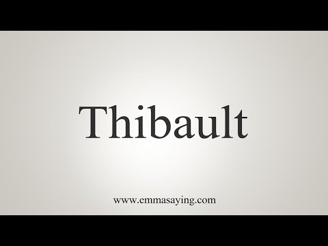 How To Say Thibault