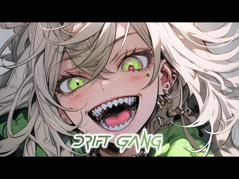 DRIFT GANG (Nightcore) With Sped Up/Reverb Effects🎧🎶