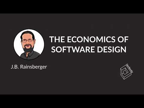 🚀  The Economics of Software Design (J.B. Rainsberger)