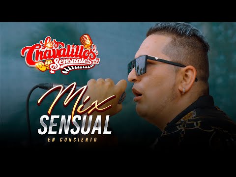 Mix Sensual - Los Chavalillos Sensuales / En Vivo