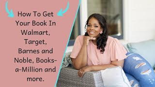 "How Do I Get My Book in Target, Walmart, Barnes and Noble, Books-a-Million, etc.?"