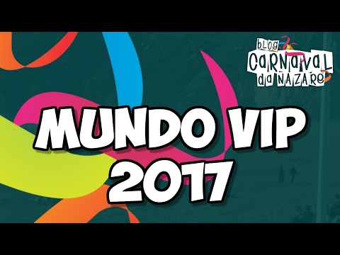 Mundo Vip 2017 - Carnaval da Nazaré