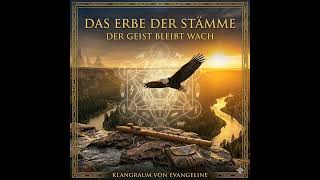 Das Erbe der Stämme  - Der Geist bleibt wach