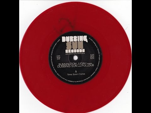 Bunnington Judah Meets Dubbing Sun And Fulldub ‎– Time Soon Come/Time Soon Dub