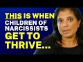 When Does The Time Come For Children Of Narcissists To Thrive