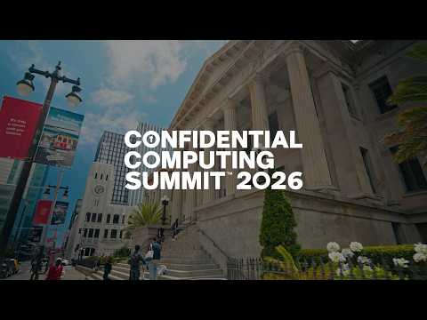 Video Thumbnail: Confidential Computing Summit 2026 Highlight Video