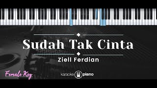 Download lagu Sudah Tak Cinta – Ziell Ferdian (KARAOKE PIANO - FEMALE KEY) mp3