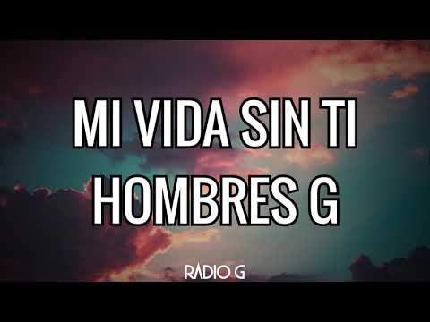 Mi Vida Sin Tí - Hombres G