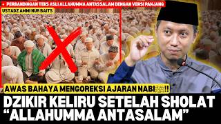Download lagu Kajian Ust Ammi Nur Baits - Lafadz Dzikir Allahumma Antassalam yang Benar Sesuai Sunnah Nabi mp3