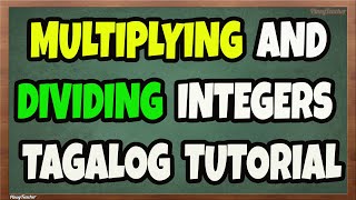 Multiplying and Dividing Integers Tagalog (Episode 28)