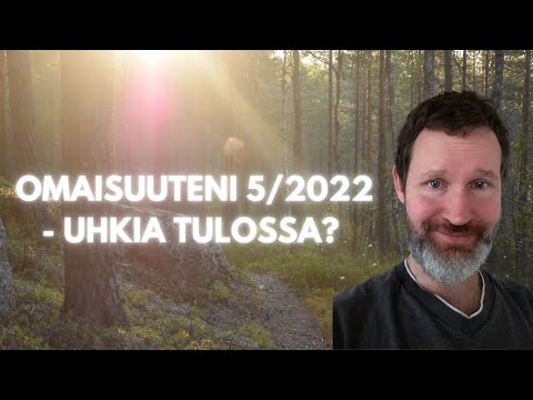 Omaisuuteni 5/2022 -  tasaista menoa ennen myrskyä