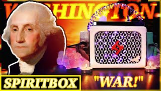 GEORGE WASHINGTON Spirit Box - "There's Gonna be WAR!" | I Ask Him About The State of America...