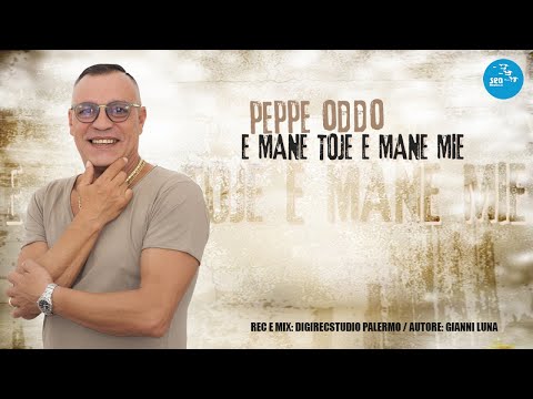 Peppe Oddo - E mane toje e mane mie - Official Seamusica