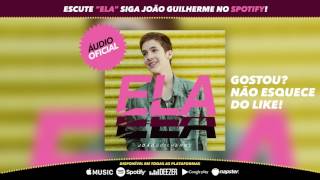 ELA - João Guilherme (Áudio Oficial)