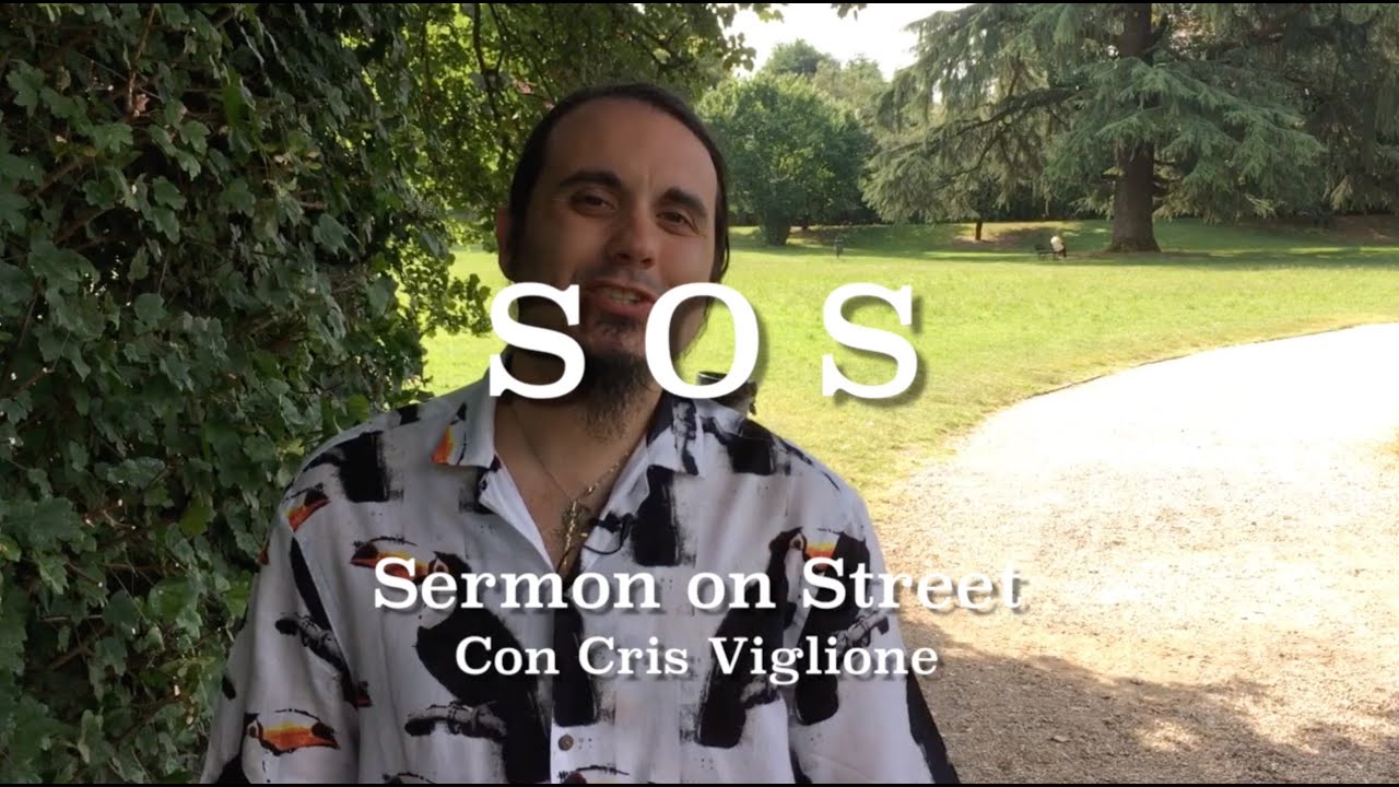 S.O.S.  Sermon on Street  "Quanto Sia Difficile Essere Cristiani"