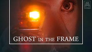Ghost in the Frame - Horror Short Film