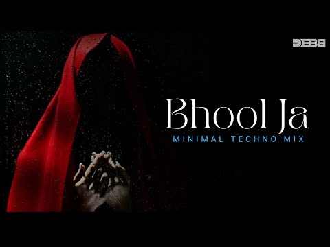Shaan - Bhool Ja(Remix) | Debb | Minimal Techno | Tanha Dil