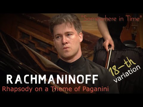Rachmaninoff - Rhapsody on a Theme of Paganini - 18th Variation | Somewhere in Time