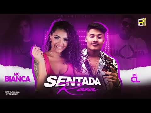 MC BIANCA E MC CL - SENTADA RARA