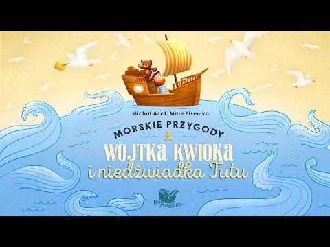 MORSKIE PRZYGODY WOJTKA KWIOKA I NIEDŹWIADKA TUTU – Bajkowisko - bajki dla dzieci (audiobook)