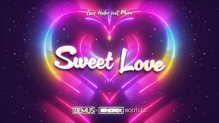 Liviu Hodor feat. Mona - Sweet Love (ZIEMUŚ x SINDRIX BOOTLEG)