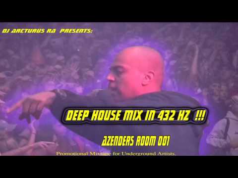Deep House Mix :  AZENDERS ROOM 001  in 432HZ !!!  by RA