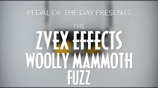 Video thumbnail for ZVEX Effects Woolly Mammoth Fuzz by Pedal of the Day