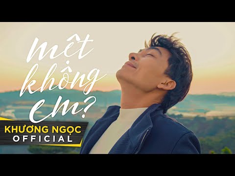 Mệt không em - Khương Ngọc