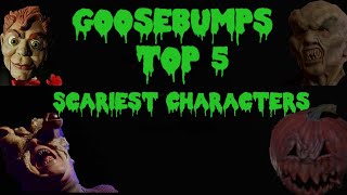 Goosebumps Top 5 Scariest Characters Moments