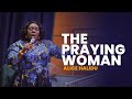 The Praying Woman Day 1 Pst Alice Halidu
