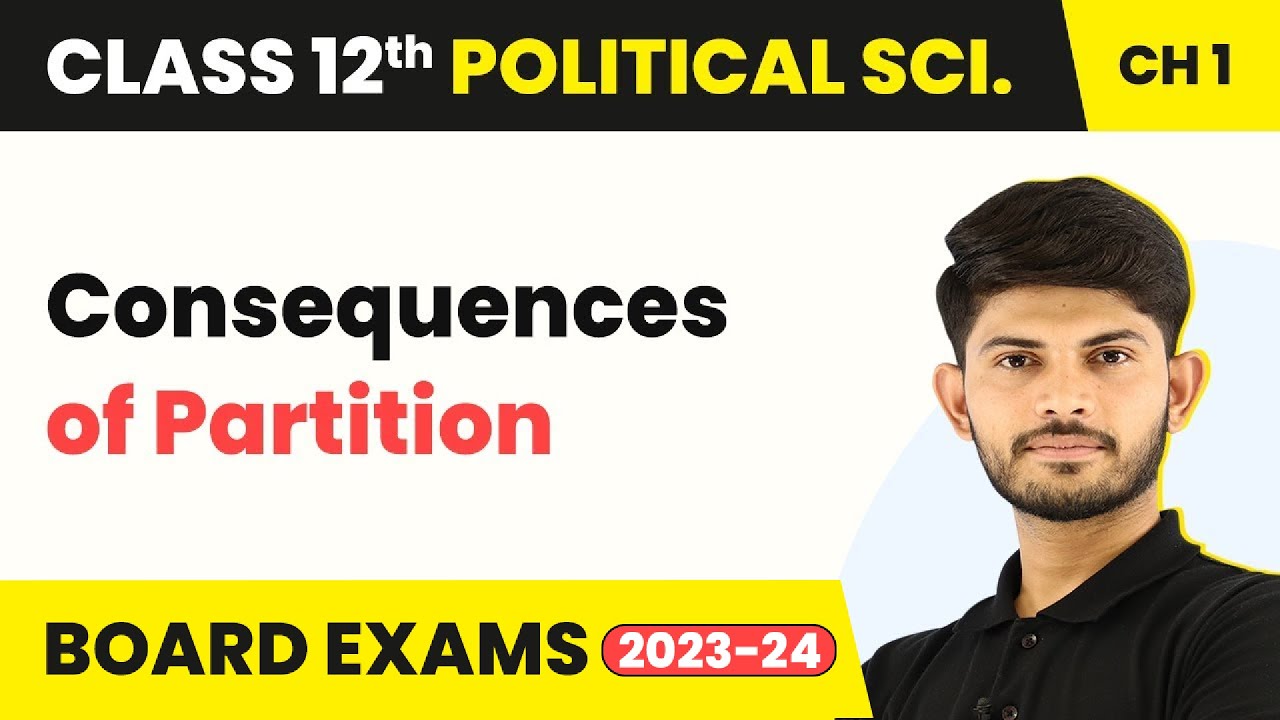 Consequences of Partition - Challenges of Nation Building | Class 12 Political Science 2022-23
