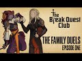 D&D The Break Quest Club: THE FAMILY DUELS (Part 1 of 3) - A Dungeons & Dragons Adventure