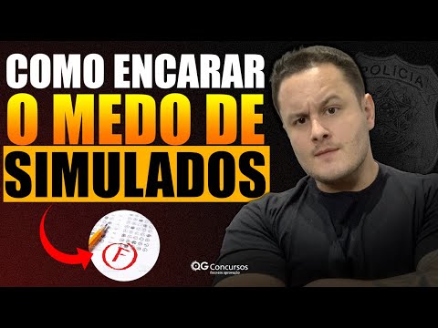 COMO ENCARAR O MEDO DE SIMULADO PARA OS CONCURSOS DA POLÍCIA CIVIL SP