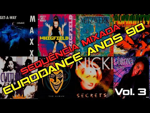 Dance Anos 90 [Eurodance] - Sequência Mixada Vol.3 (Netzwerk, Martine, Maxx, Playahitty, Masterboy)