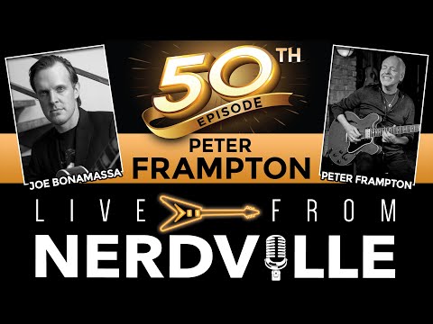 Live from Nerdville with Joe Bonamassa - Episode 50 - Peter Frampton