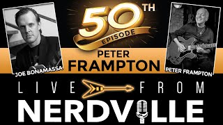 Live from Nerdville with Joe Bonamassa - Episode 50 - Peter Frampton