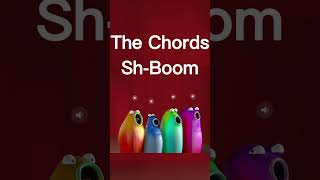 The Chords - Sh-Boom - Blob Opera