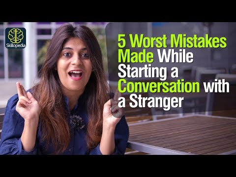 5 Worst Mistakes - Starting a conversation with strangers. | Self-Improvement & Communication skills