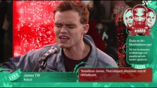 James TW - Naked | Live ✰ Musikhjälpen 2016 ✰