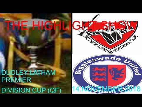 BALDOCK TOWN V BIGGLESWADE UNITED PREMIER DIVISION CUP (QF)