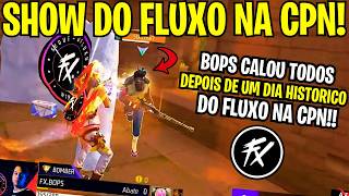 MEU DEUSSS! BOPS FAZ UM FAZ MILAGRE EM JOGADA ANTOLOGICA! SHOW DO FLUXO NO ULTIMO DIA DA CPN!