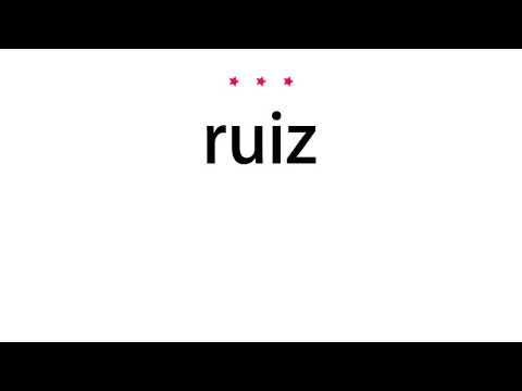 How to pronounce ruiz - Vocab Today